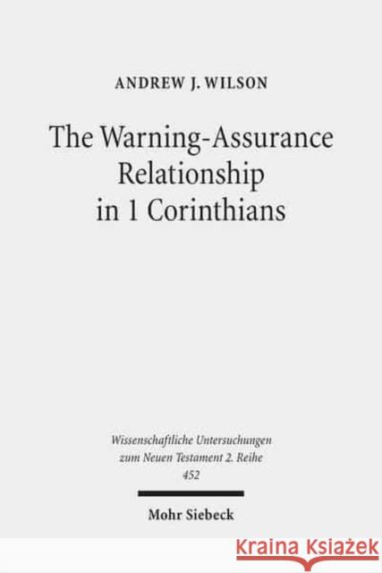 The Warning-Assurance Relationship in 1 Corinthians Andrew J. Wilson 9783161551314 Mohr Siebeck - książka