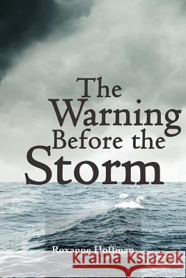 The Warning Before the Storm Roxanne Hoffman 9781438905198 Authorhouse - książka