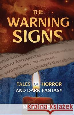 The Warning Signs: Tales of Horror and Dark Fantasy M. Ainihi 9781734561838 Mary Virella - książka
