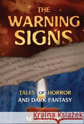 The Warning Signs: Tales Of Horror and Dark Fantasy M. Ainihi 9781734561845 Mary Virella - książka