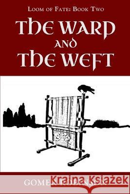 The Warp and the Weft Gomer Robinson   9780981219172 Library and Archives Canada - książka