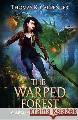 The Warped Forest: A Hundred Halls LitRPG and GameLit Novel Thomas K. Carpenter 9781081563721 Independently Published - książka