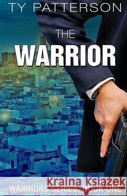The Warrior Ty Patterson 9781517666071 Createspace - książka