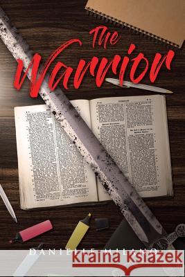 The Warrior Danielle Milano 9781644924839 Christian Faith Publishing, Inc - książka