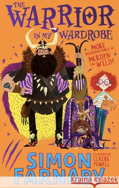 The Warrior in My Wardrobe: More Misadventures with Merdyn the Wild! Simon Farnaby 9781444954395 Hachette Children's Group - książka