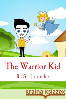 The Warrior Kid R. S. Jacobs 9781523851843 Createspace Independent Publishing Platform - książka