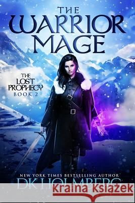 The Warrior Mage D. K. Holmberg 9781543298055 Createspace Independent Publishing Platform - książka