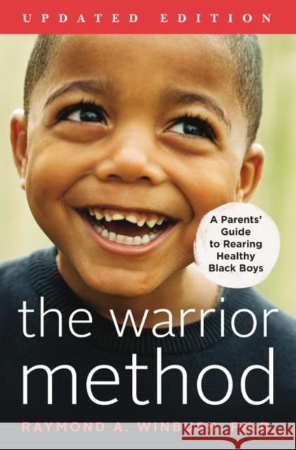 The Warrior Method, Updated Edition: A Parents' Guide to Rearing Healthy Black Boys Raymond Phd Winbush 9780062838872 Amistad Press - książka