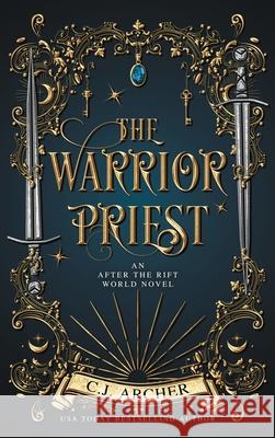 The Warrior Priest: An AFTER THE RIFT World Novel C. J. Archer 9781923231238 C.J. Archer - książka