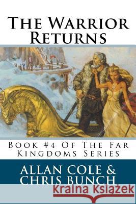 The Warrior Returns: Book #4 Of The Far Kingdoms Series Bunch, Chris 9781479238705 Createspace Independent Publishing Platform - książka