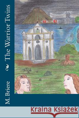 The Warrior Twins M. Briere 9781475073898 Createspace - książka