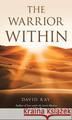 The Warrior Within David Ray 9781664269989 WestBow Press - książka