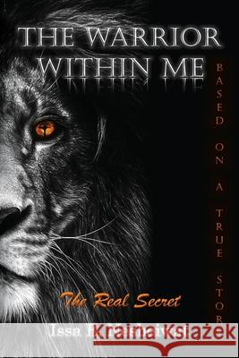 The Warrior Within Me: The Real Secret Issa E. Nesheiwat 9781649904683 Palmetto Publishing - książka