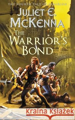 The Warrior's Bond: The Fourth Tale of Einarinn Juliet E. McKenna 9781908039804 Wizard's Tower Press - książka