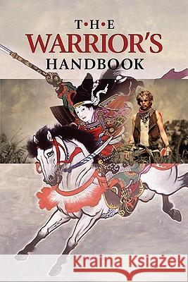 The Warrior's Handbook: A Volume Containing - Warrior's Heart Revealed, The Art of War, The Sayings of Wutzu, Tao Te Ching, The Book of Five R Lumpkin, Joseph B. 9781933580999 Fifth Estate - książka