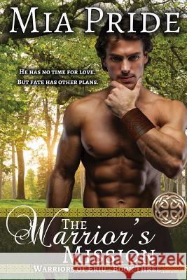 The Warrior's Mission: a Celtic Historical Romance Pride, Mia 9781985825666 Createspace Independent Publishing Platform - książka