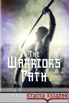 The Warriors Path Brian Thomas 9781502716606 Createspace - książka