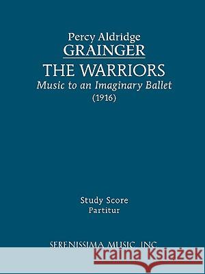 The Warriors: Study score Grainger, Percy Aldridge 9781932419573 Serenissima Music, - książka