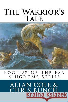 The Warrior's Tale: Book #2 Of The Far Kingdoms Series Bunch, Chris 9781479195800 Createspace Independent Publishing Platform - książka