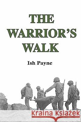 The Warrior's Walk Ish Payne 9781442171589 Createspace - książka