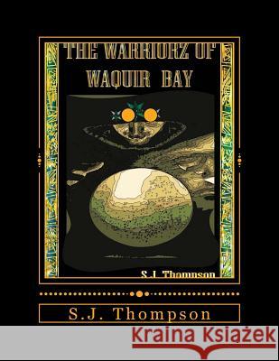 The Warriorz of Waquir Bay S. J. Thompson 9781501023392 Createspace - książka