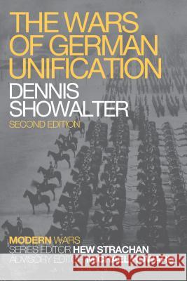 The Wars of German Unification Dennis Showalter 9781780938080 Bloomsbury Academic - książka