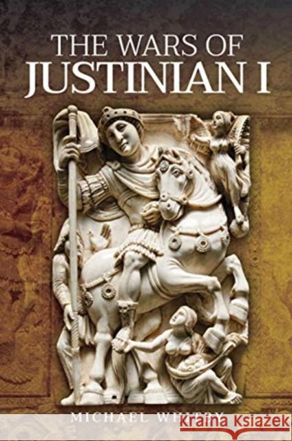 The Wars of Justinian I Michael Whitby 9781526760883 Pen & Sword Books Ltd - książka