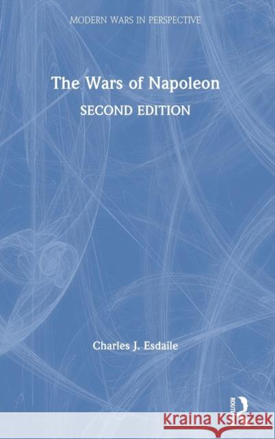 The Wars of Napoleon Charles J. Esdaile 9781138324121 Routledge - książka