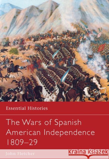 The Wars of Spanish American Independence 1809-29 John Fletcher 9781782007661  - książka