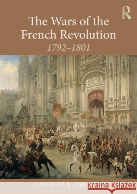 The Wars of the French Revolution: 1792-1801 Charles J Esdaile (University of Liverpo   9780815386889 CRC Press Inc - książka