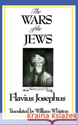 THE WARS OF THE JEWS or History of the Destruction of Jerusalem Flavius Josephus 9781515433347 Wilder Publications - książka