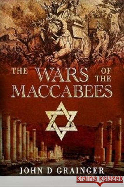 The Wars of the Maccabees John D. Grainger 9781526782267 Pen & Sword Military - książka