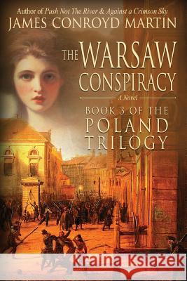 The Warsaw Conspiracy (The Poland Trilogy Book 3) Martin, James Conroyd 9780997894547 Hussar Quill Press - książka