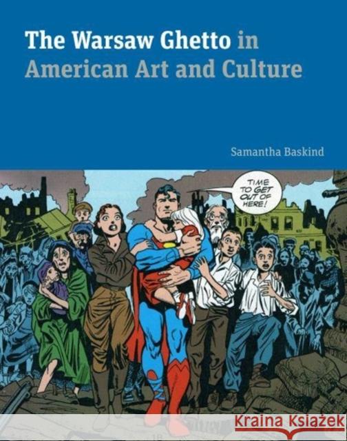 The Warsaw Ghetto in American Art and Culture Samantha Baskind 9780271078700 Penn State University Press - książka