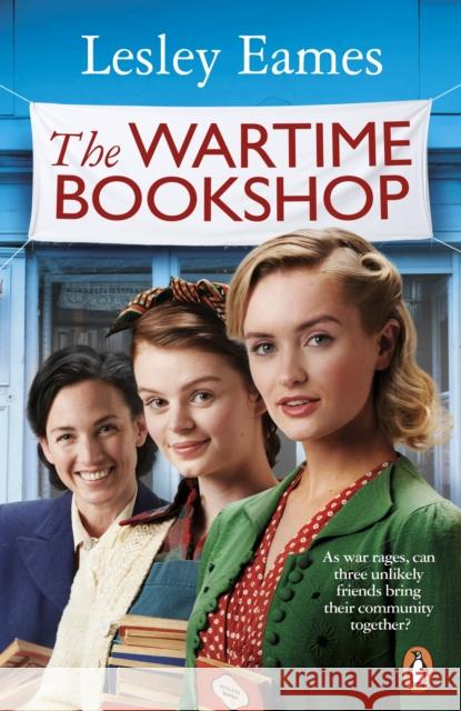 The Wartime Bookshop: The first in a heart-warming WWII saga series about community and friendship, from the bestselling author Lesley Eames 9781529177350 Transworld Publishers Ltd - książka