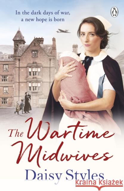 The Wartime Midwives Daisy Styles 9781405936194 Penguin Books Ltd - książka