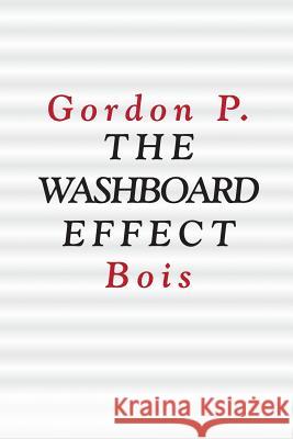 The Washboard Effect Gordon P. Bois 9781518725869 Createspace - książka