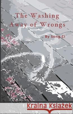 The Washing Away of Wrongs CI Song Frances Wong  9781957144818 Asian Culture Press - książka
