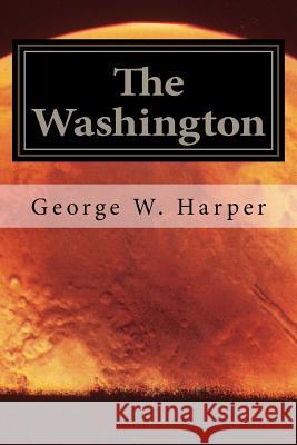 The Washington George W. Harper 9781539939511 Createspace Independent Publishing Platform - książka