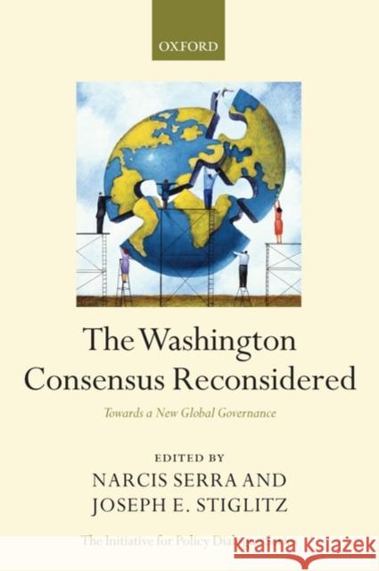 The Washington Consensus Reconsidered: Towards a New Global Governance Serra, Narcís 9780199534081 Oxford University Press, USA - książka