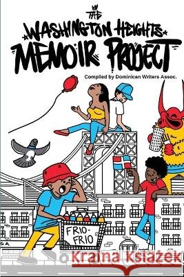 The Washington Heights Memoir Project Angela Abreu Rose Heredia Yamberlie Tavarez 9798218106010 Dwa Press - książka