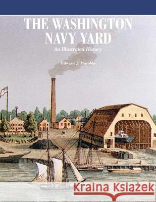 The Washington Navy Yard Department of the Navy Edward J. Marolda 9781494259044 Createspace - książka