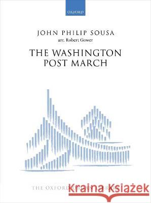 The Washington Post March John Philip Sousa Robert Gower  9780193533301 Oxford University Press - książka