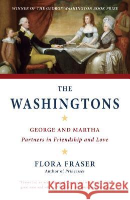 The Washingtons: George and Martha: Partners in Friendship and Love Flora Fraser 9780307474438 Anchor Books - książka