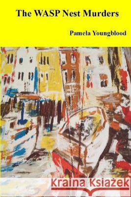 The WASP Nest Murders Pamela Youngblood 9781291585209 Lulu.com - książka