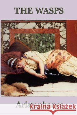 The Wasps Aristophanes Aristophanes   9781617205774 Wilder Publications, Limited - książka