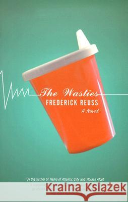 The Wasties Frederick Reuss 9780375725043 Vintage Contemporaries - książka