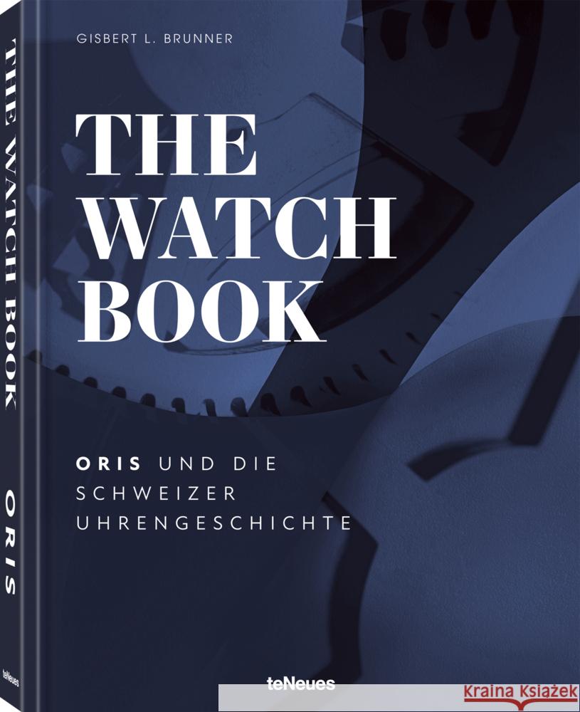 The Watch Book - Oris Brunner, Gisbert L. 9783961714834 teNeues Verlag - książka