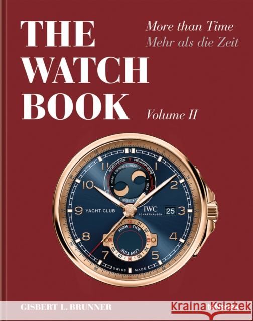 The Watch Book: More than Time Volume II Gisbert L. Brunner 9783961713608 teNeues Publishing UK Ltd - książka