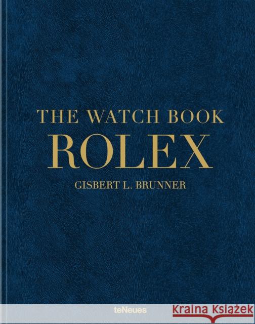 The Watch Book Rolex: Luxury edition Gisbert L. Brunner 9783961716067 Te Neues Publishing Company - książka